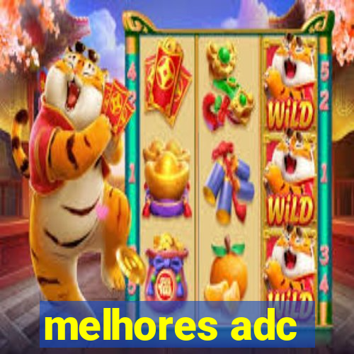 melhores adc